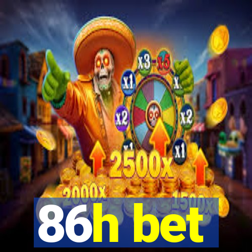 86h bet